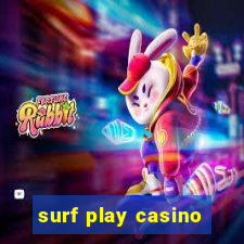 surf play casino